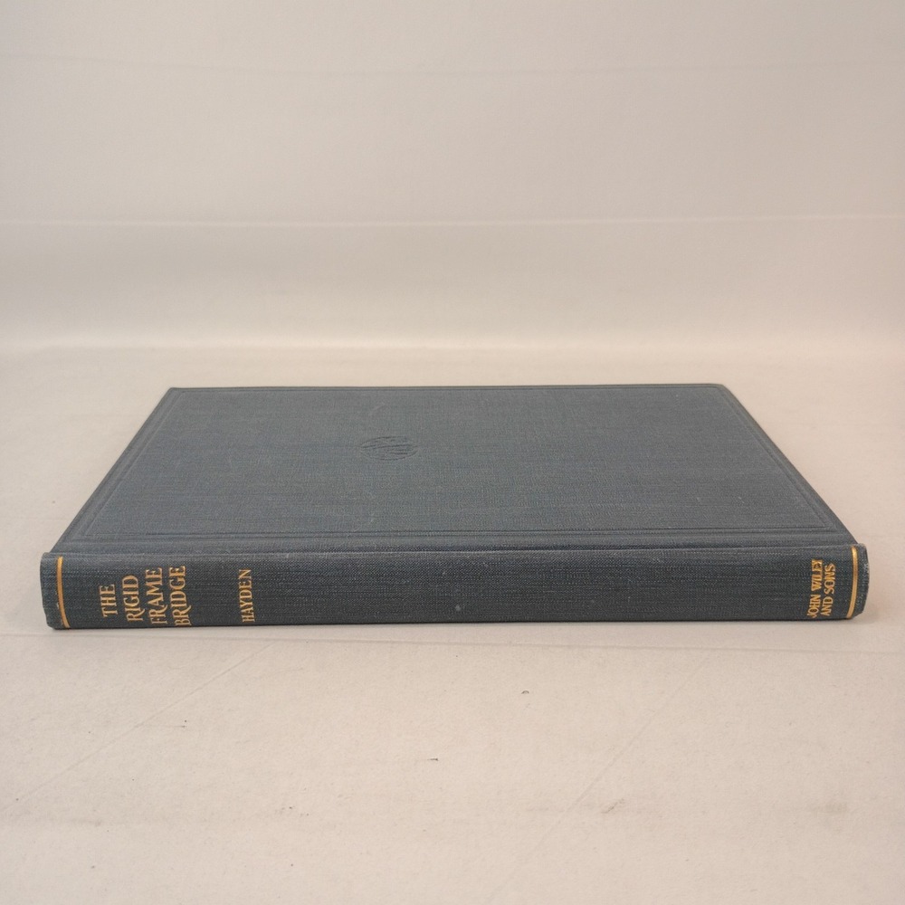 The Rigid Frame Bridge, A Hayden, 1931, John Wiley, Hardcover